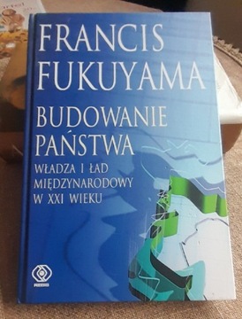 Francis Fukuyama "Budowanie Państwa"