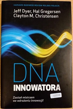 DNA Innowatora Jeff Dyer Hal Gregersen