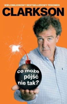 CO MOŻE PÓJŚĆ NIE TAK - JEREMY CLARKSON