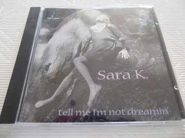 SARA K. - TELL ME I,M NOT DREAM - CHESKY USA