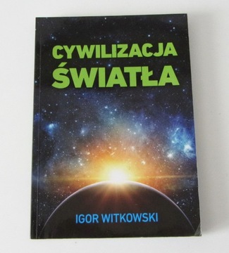 Cywilizacja światła - Igor Witkowski