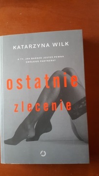 "Ostatnie zlecenie" Katarzyna Wilk