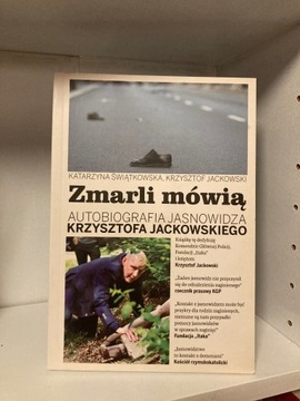 Zmarli mówią. Autobiografia jasnowidza T.1