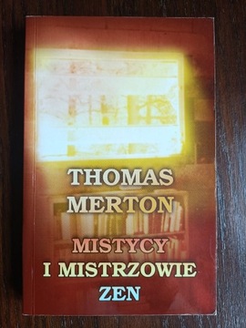 Mistycy i mistrzowie zen Thomas Merton