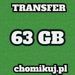 TRANSFER  63 GB Chomikuj BEZTERMINOWO