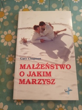 Gary Chapman małżeństwo o jakim marzysz 