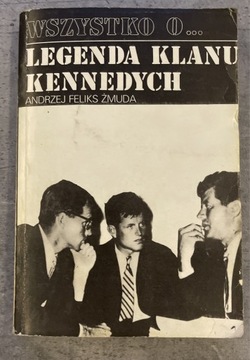 Legenda Klanu Kennedych - Andrzej Feliks żmuda