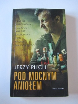  Pod mocnym aniołem- Jerzy Pilch