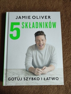 Jamie Oliver - 5 składników. Gotuj szybko i łatwo