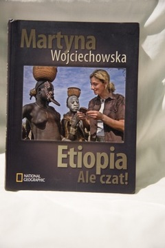 Etiopia, ale czat! Martyna Wojciechowska