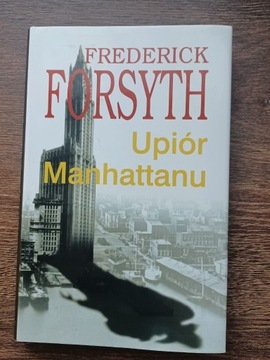 Frederick Forsyth "Upiór Manhattanu". NOWA