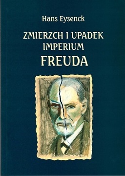 "Zmierzch i upadek imperium Freuda" - Hans Eysenck
