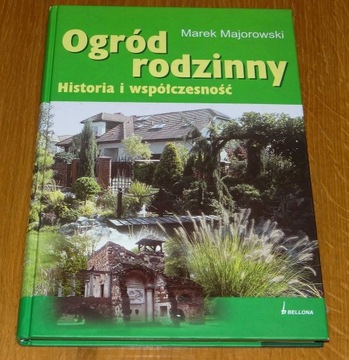 Ogród rodzinny Historia współczesność Majorowski 