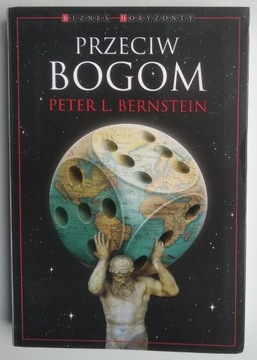 Przeciw bogom - Peter Bernstein