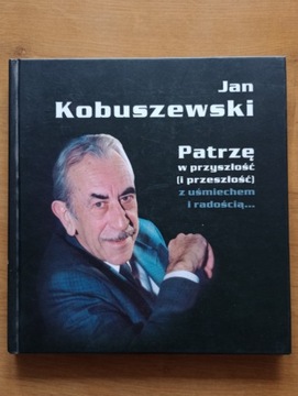 Jan Kobuszewski Patrzę w przyszłość...