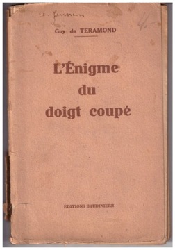 L'enigme du doigt coupe, Guy de Teramond, 1935