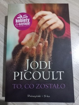 Jodi Picoult "To, co zostało"