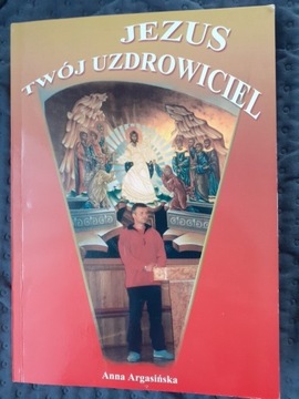 Jezus Twój Uzdrowiciel, Anna Argasińska