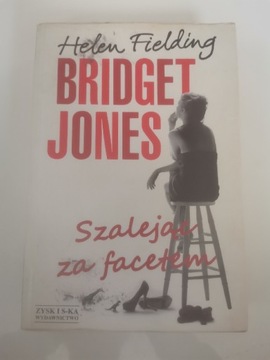 Bridget Jones Szalejąc za facetemHelena Fielding