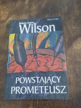 Robert Anton Wilson - Powstający Prometeusz