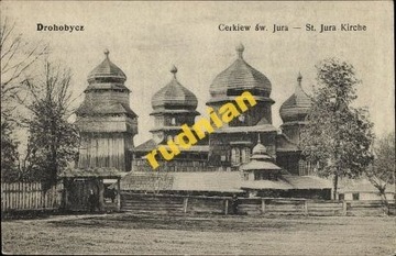 DROHOBYCZ cerkiew św. Jura 1917