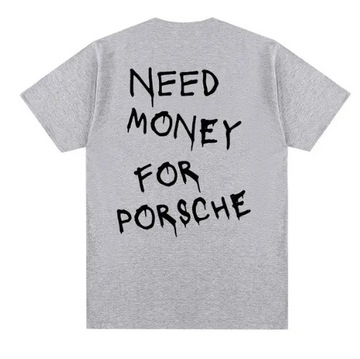 KOSZULKA NEED MONEY FOR PORSCHE 