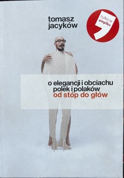 JACYKÓW- O elegancji i obciachu Polek i Polaków