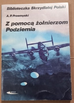 Z pomocą żołnierzom podziemia 