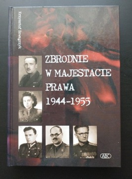 Zbrodnie w majestacie prawa 1944-1955 - Krzysztof Szwagrzyk 