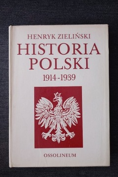 ZIELIŃSKI HISTORIA POLSKI 1914-1939 OSSOLINEUM 