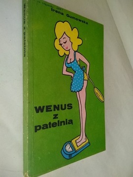 Wenus z patelnią - Jak się odżywiać? - I. Gumowska