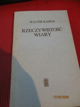 RZECZYWISTOŚĆ WIARY Walter Kasper