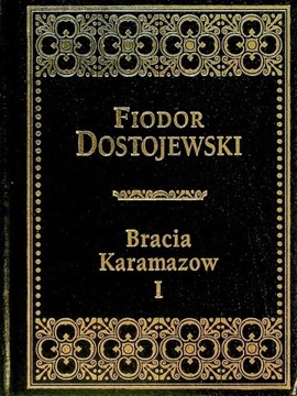 Bracia Karamazow Tom I Fiodor Dostojewski