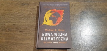 Nowa Wojna Klimatyczna Michael E. Mann