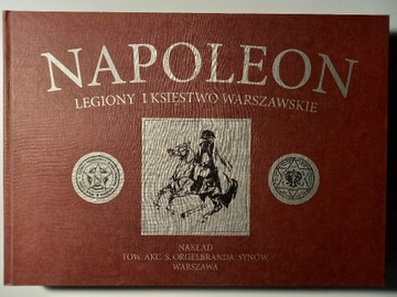 Napoleon Legiony i Księstwo Warszawskie reprint