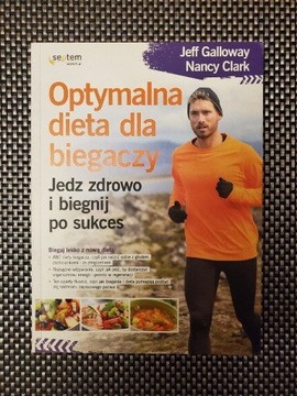 Optymalna dieta dla biegaczy J. Galloway N. Clark