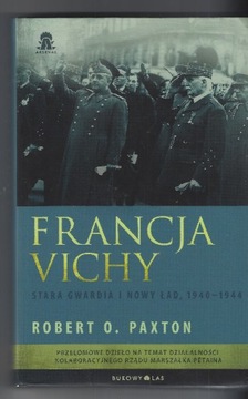 Francja Vichy Stara gwardia i nowy ład, 1940-1944