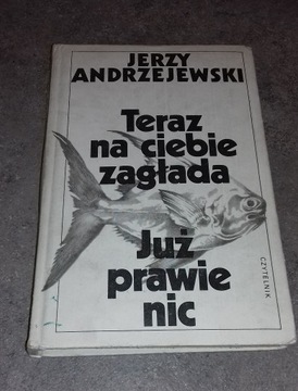 Teraz na ciebie zagłada Już prawie  Andrzejewski