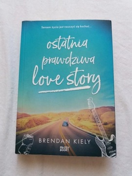 Ostatnia Prawdziwa Love Story Brendan Kiely bdb