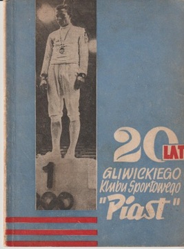 20 lat GLIWICKIEGO Klubu Sportowego "PIAST"