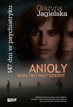 ANIOŁY JEDZĄ TRZY RAZY DZIENNIE - G. Jagielska