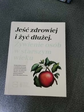 Jeść zdrowiej i żyć dłużej.