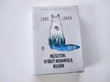 Lars Lenth "Mężczyźni, którzy nienawidzą wilków"