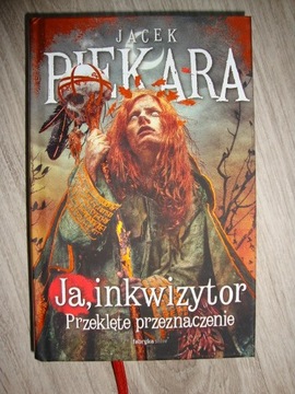 Ja inkwizytor Przeklęte przeznaczenie J. Piekara