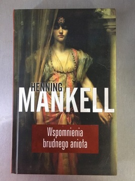 Henning Mankell Wspomnienia brudnego anioła
