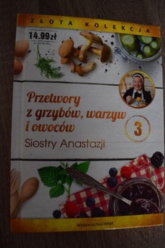 Przetwory  z  owoców natury - Siostry Anastazji .