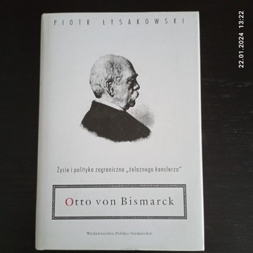 Otto von Bismarck. Piotr Łysakowski