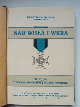 Władysław Sikorski, Nad Wisłą i Wkrą
