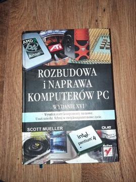 Rozbudowa i naprawa komputerów PC wydanie XVI