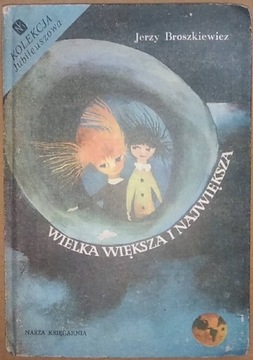 "Wielka Większa i Największa" Jerzy Broszkiewicz 